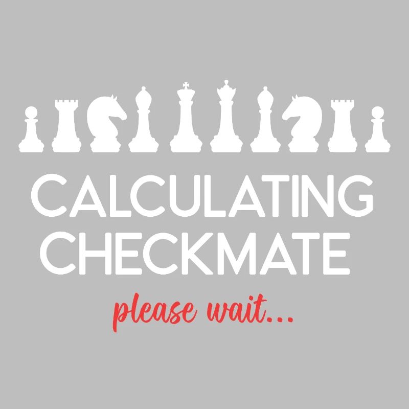 Chess - Calculating Checkmate. Please Wait...