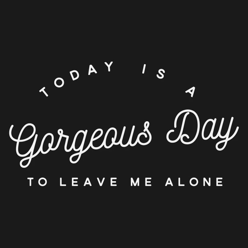 Wunderschöner Tag Leave Me Alone – Sarkastischer Introvertierter