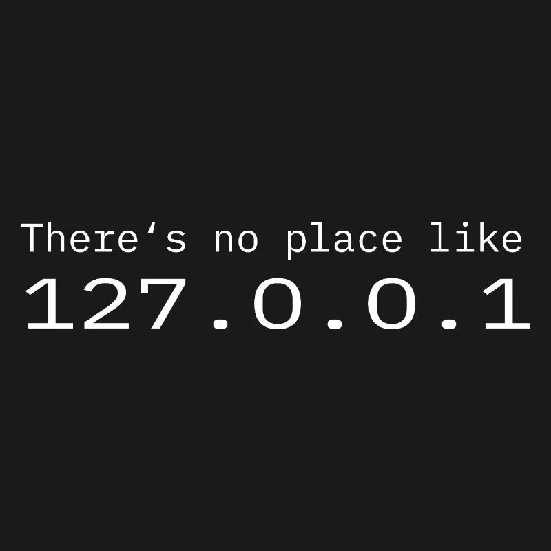 Programmeur Nerd IT Aucun endroit comme Localhost