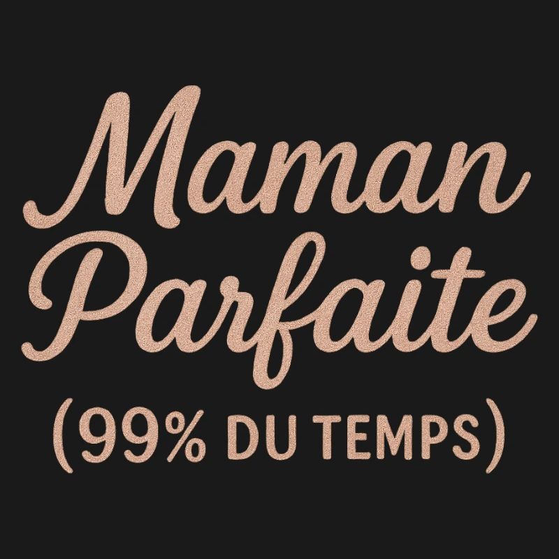 Perfekte Mutter in 99% der Fälle
