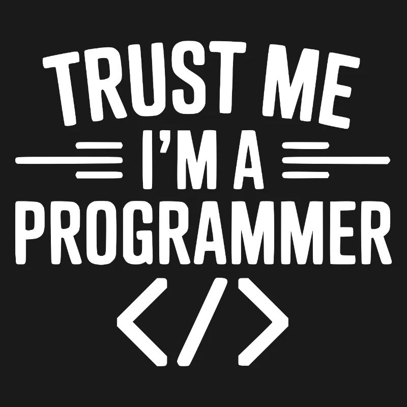 Trust Me I'm a Programmer