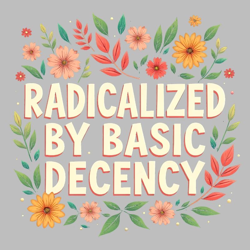 Radicalized by basic decency