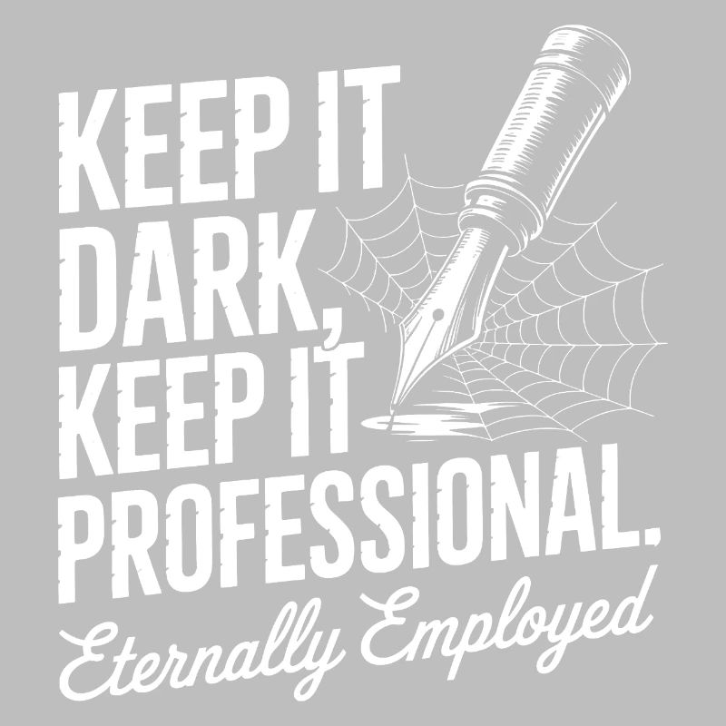 Keep It Dark Keep It Professional