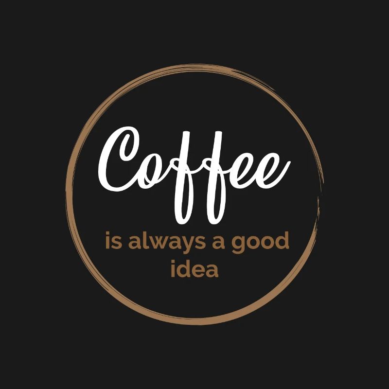 Kaffee ist immer eine gute Idee