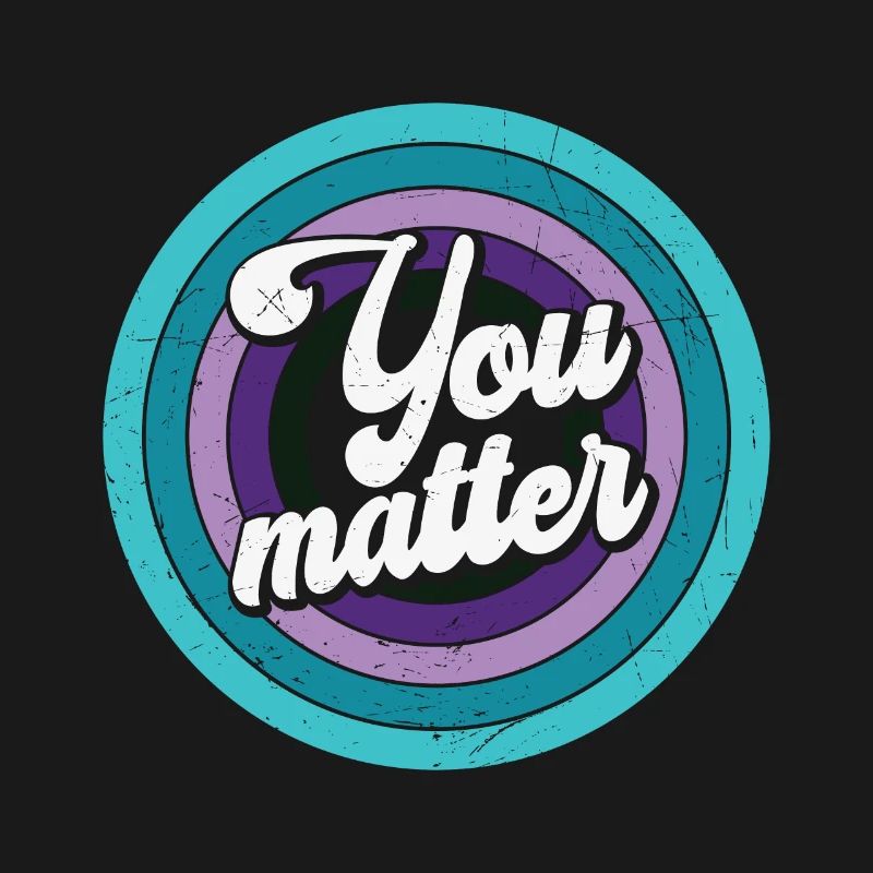 Vous êtes important - Vous comptez