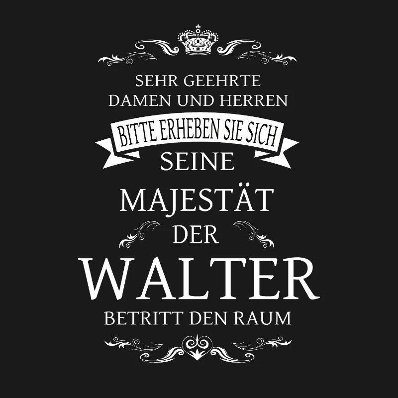 Sa Majesté Walter entre dans la pièce
