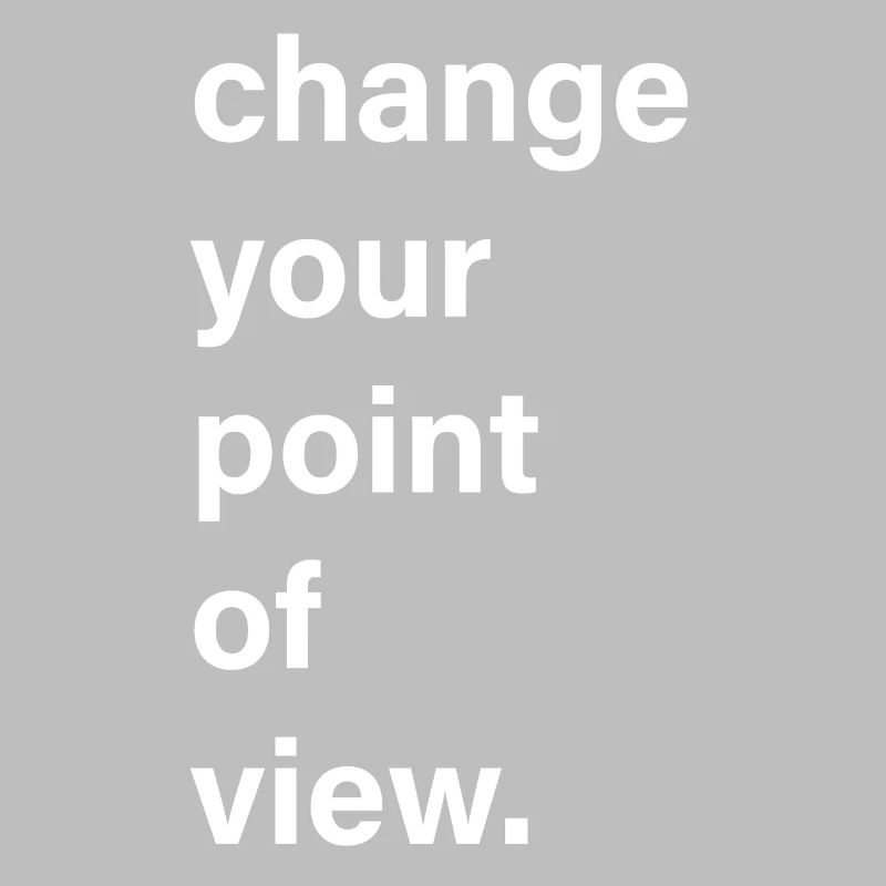 Changez de point de vue