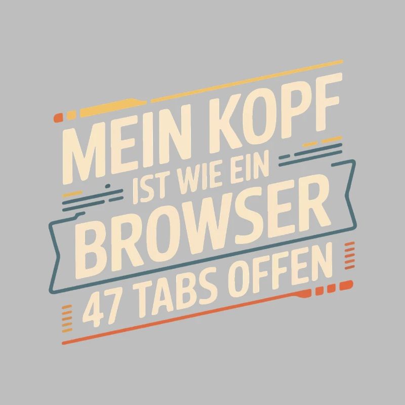 My head is like a browser – 47 tabs open