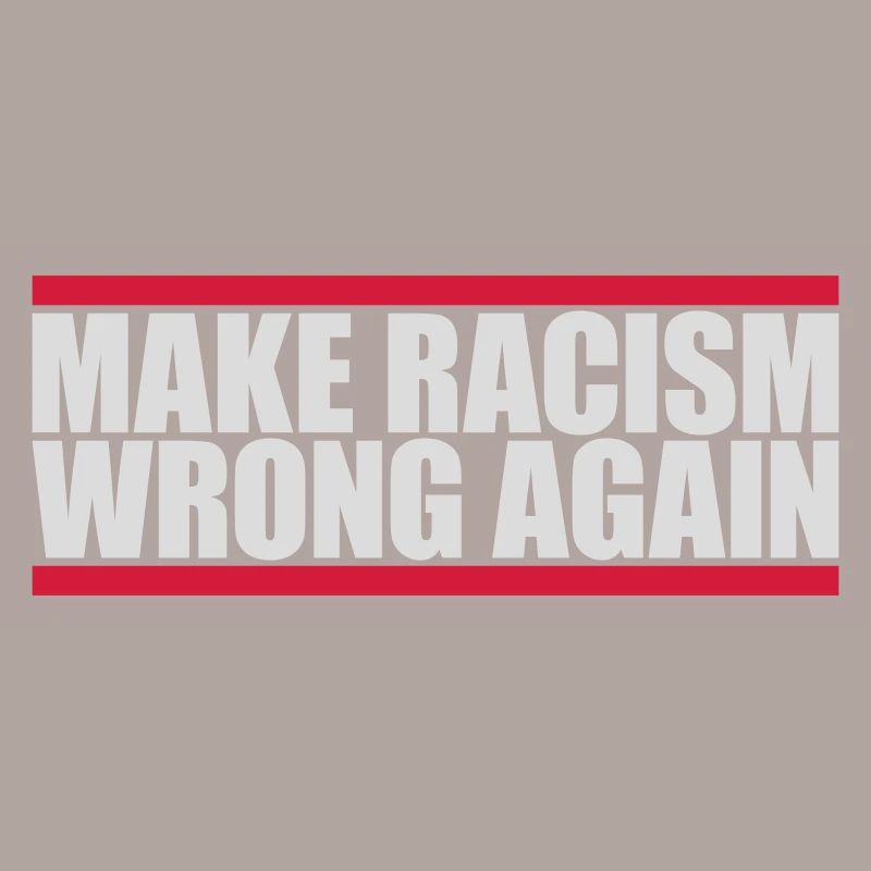 make racism wrong again