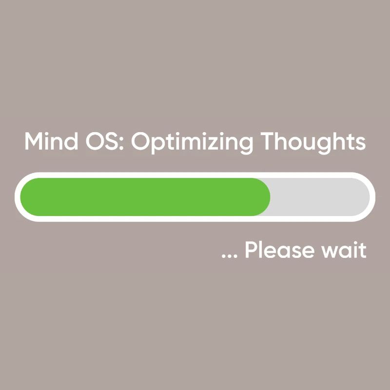 Mind OS Optimizing Thoughts... Please Wait