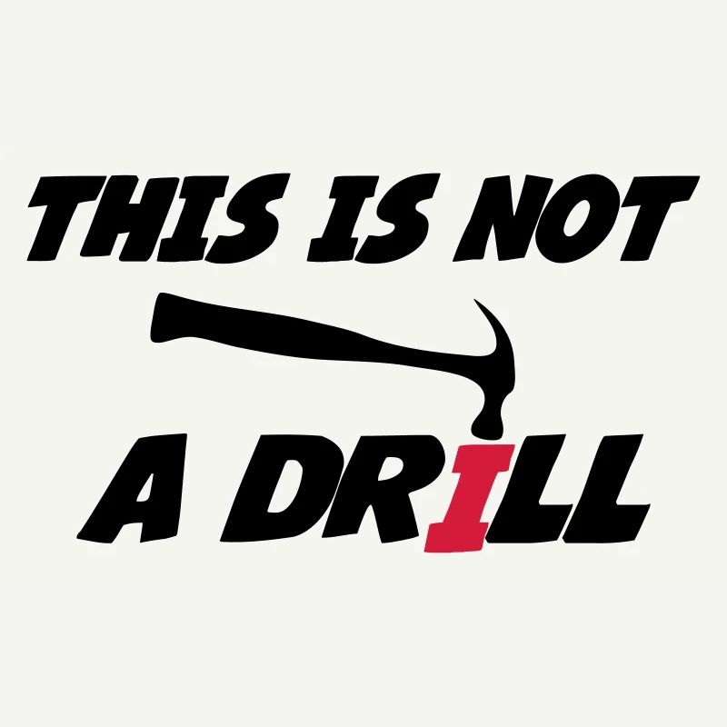 This is not a drill 🔨