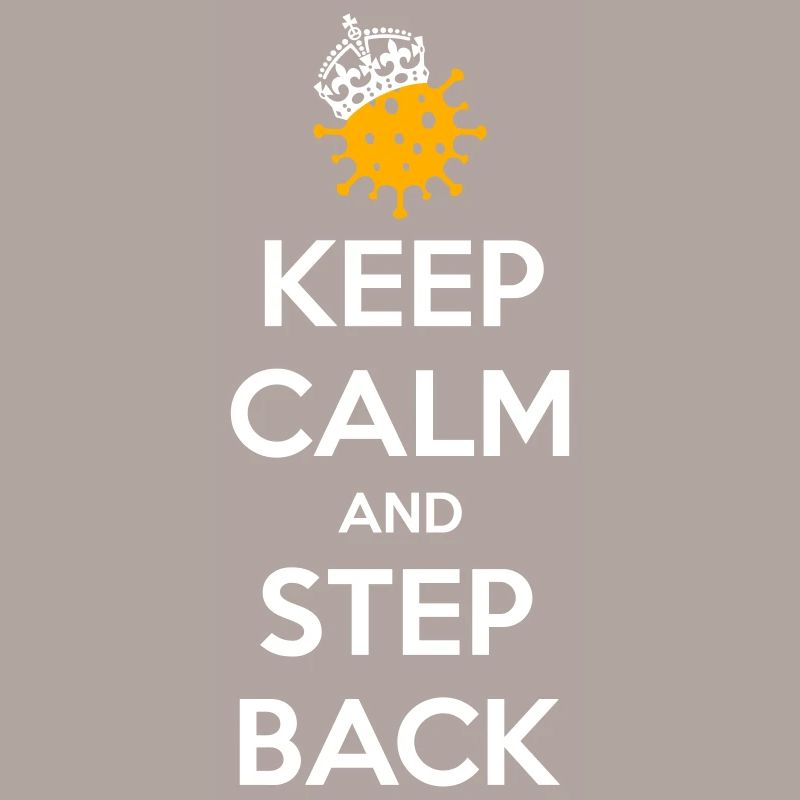 Keep calm and step back