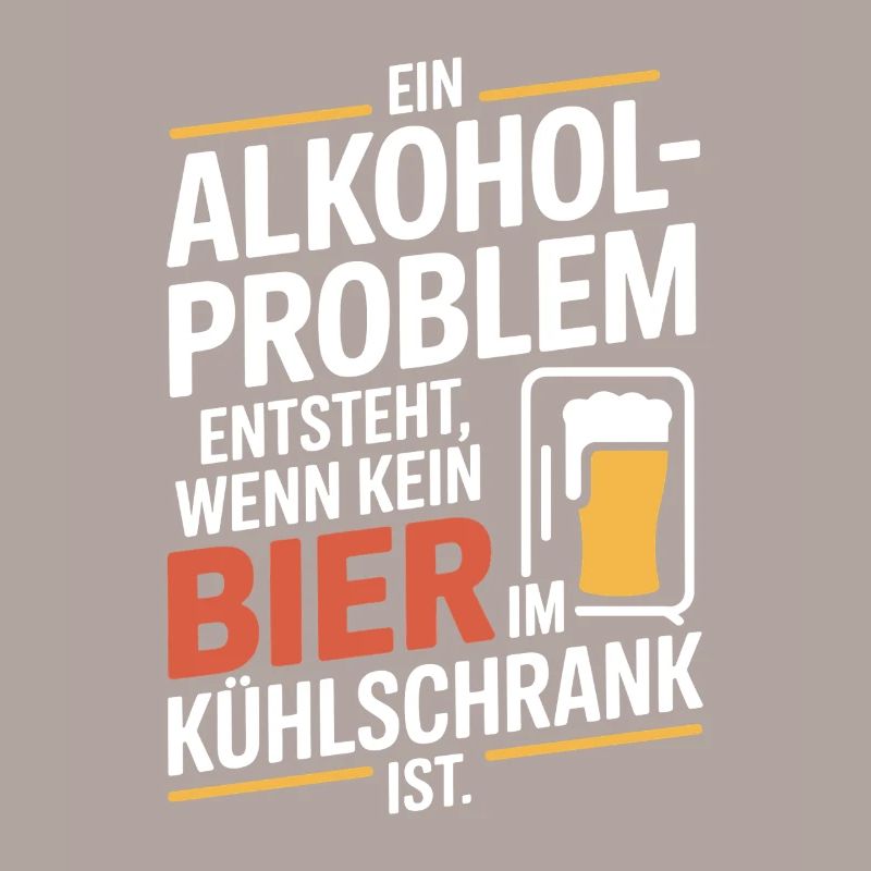 Bier Spruch Alkohol Problem Männerabend JGA Herren