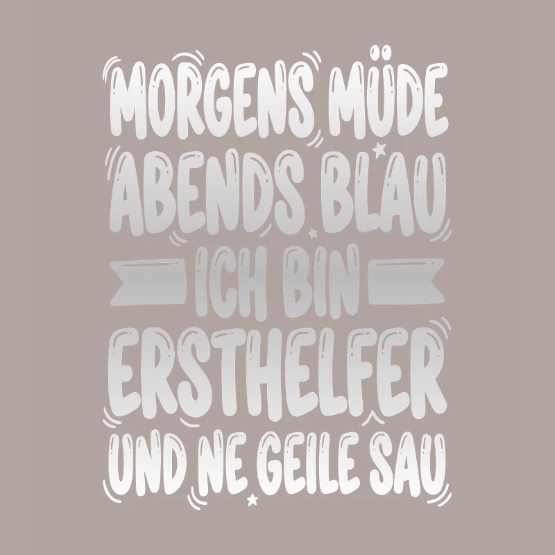 Morgens müde Abends blau ich bin ersthelfer