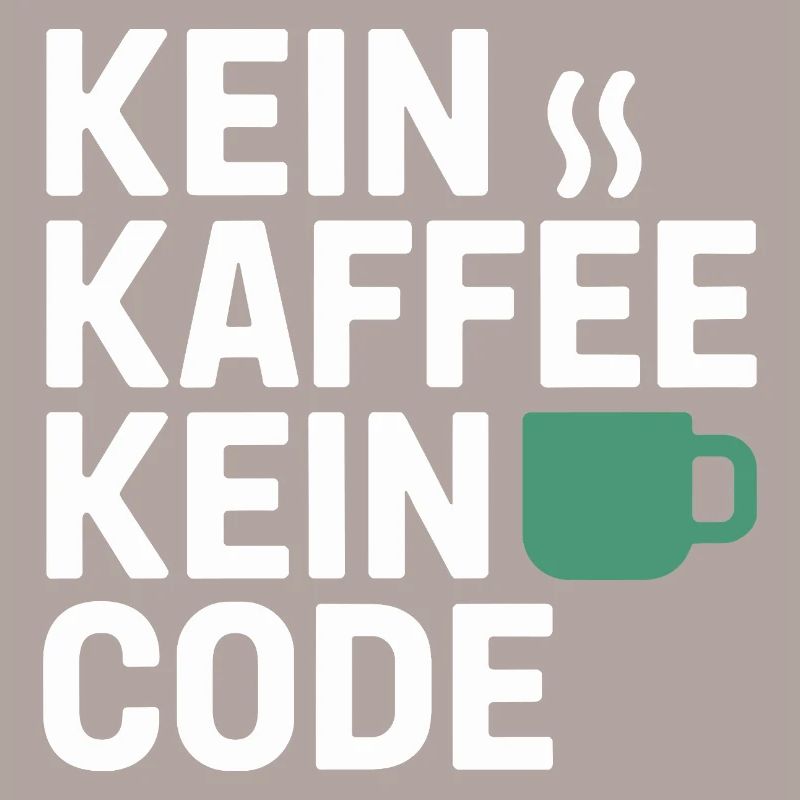 Kein Kaffee Kein Code Programmierer Informatiker