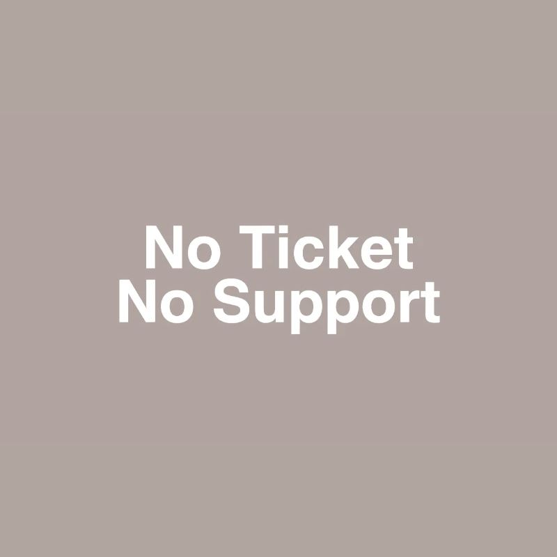 No Ticket No Support Computer Scientist IT Administrator