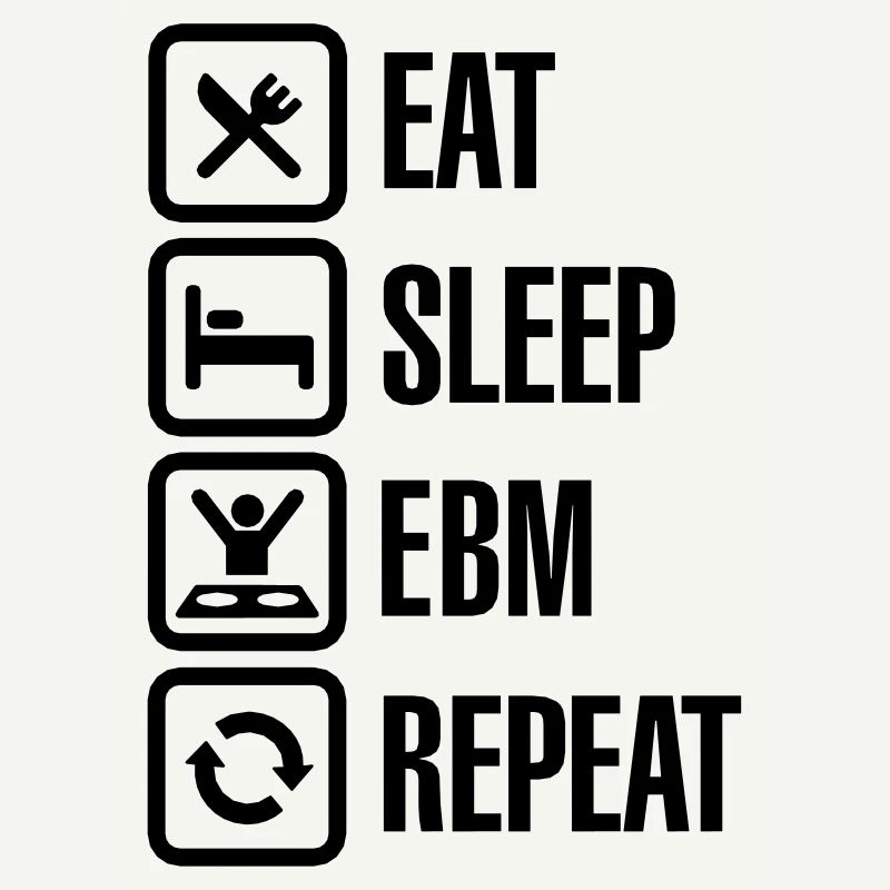Eat Sleep EBM Repeat