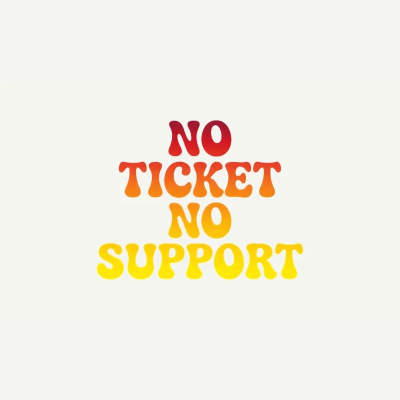 Pas de support sans ticket
