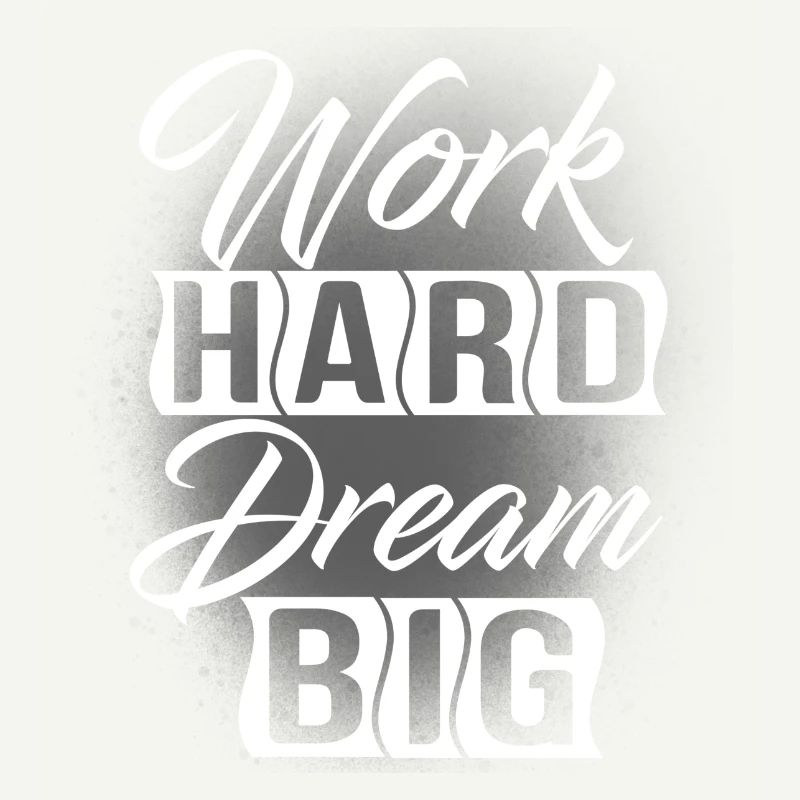 Work Hard Dream Big
