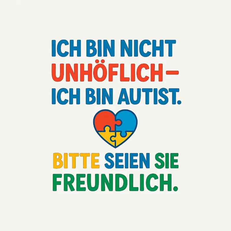 Ich bin nicht unhöflich ich bin Autist Spruch