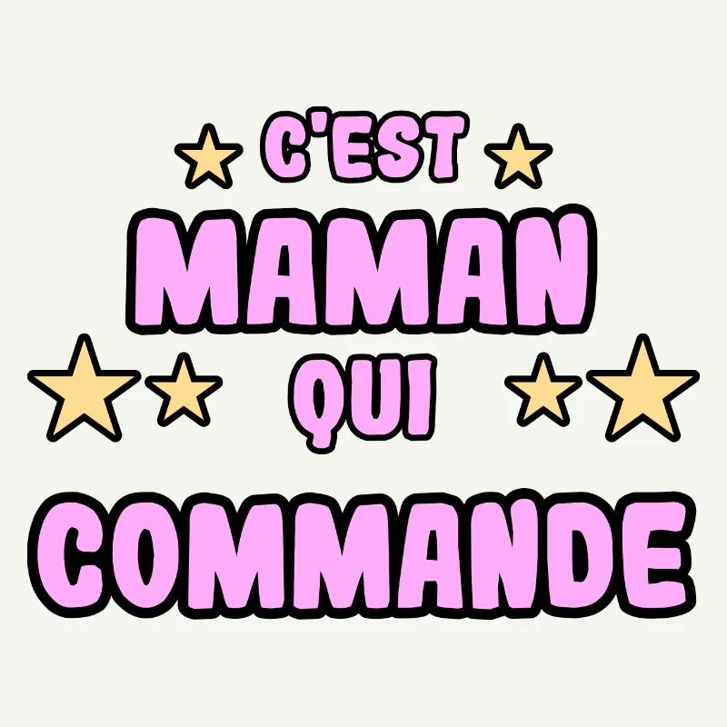 C'est maman qui commande