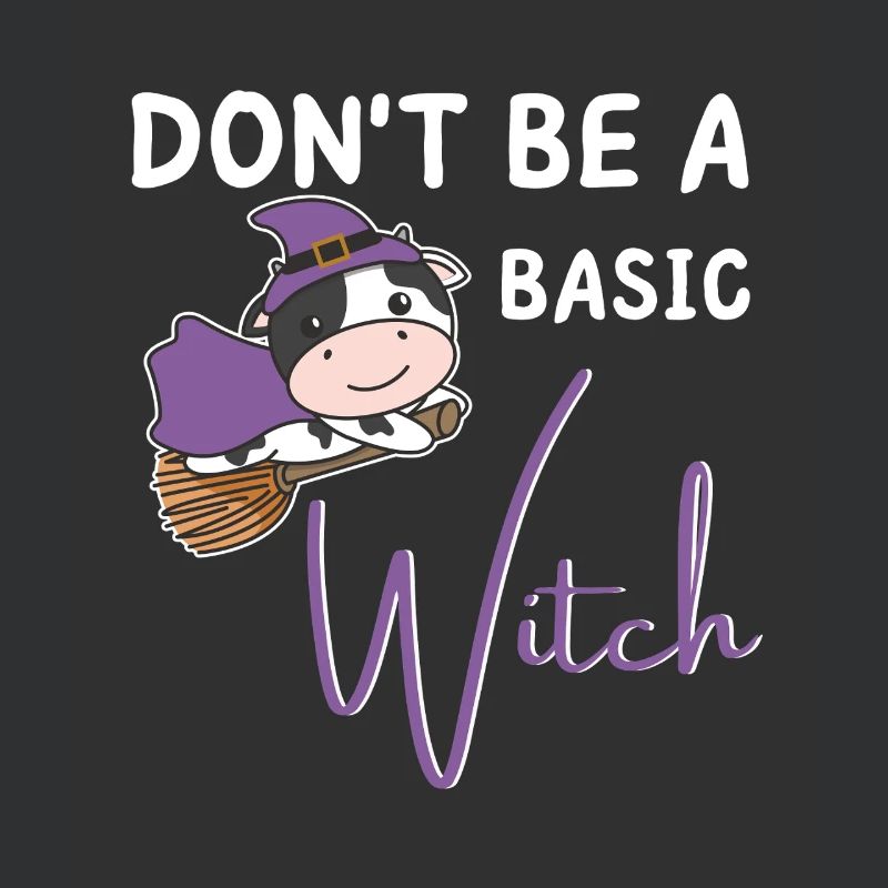 Cow Halloween Witch Witches don't be a basic witch