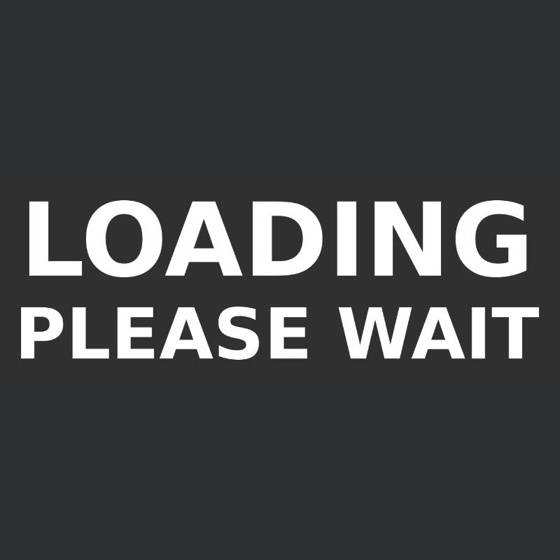 LOADING – PLEASE WAIT