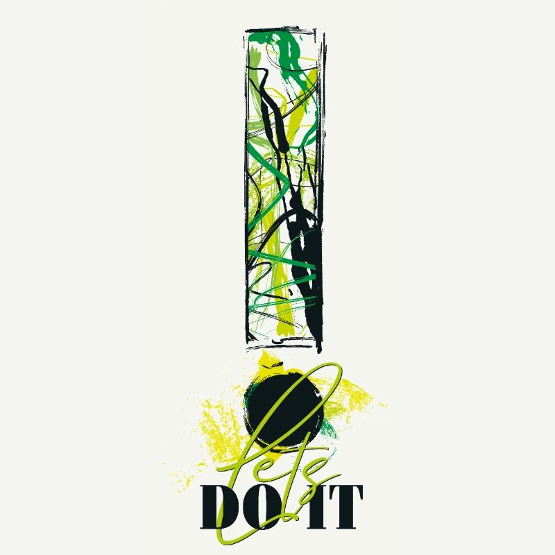 Let's Do It! Motivation! Einfach machen! Nur Mut!