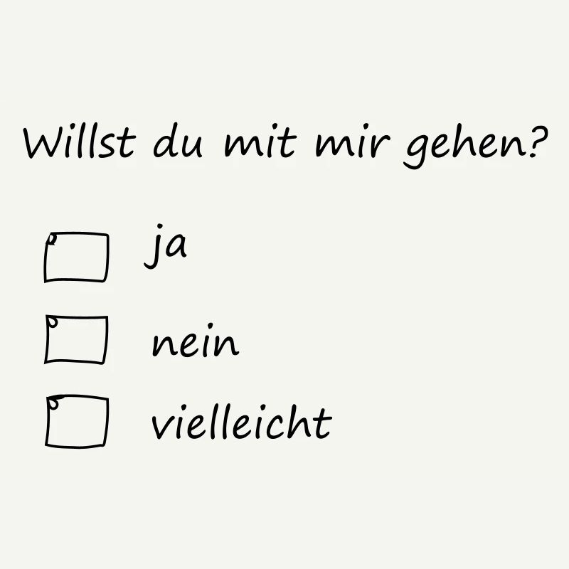 willst du mit mir gehen?