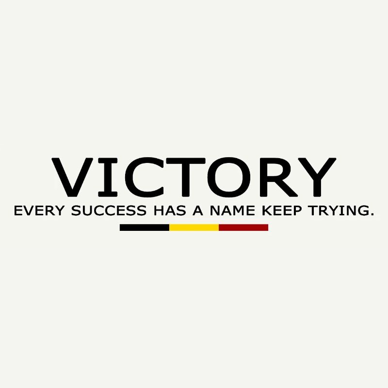 Victory EVERY SUCCESS HAS A NAME KEEP TRYING BELII