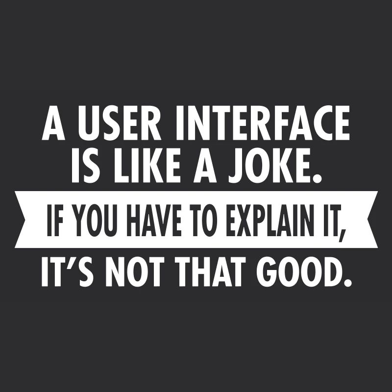 A User Interface Is Like A Joke...