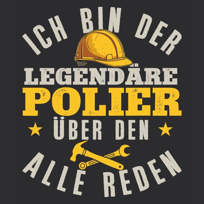 Legendärer Polier Bauarbeiter Humor Handwerker