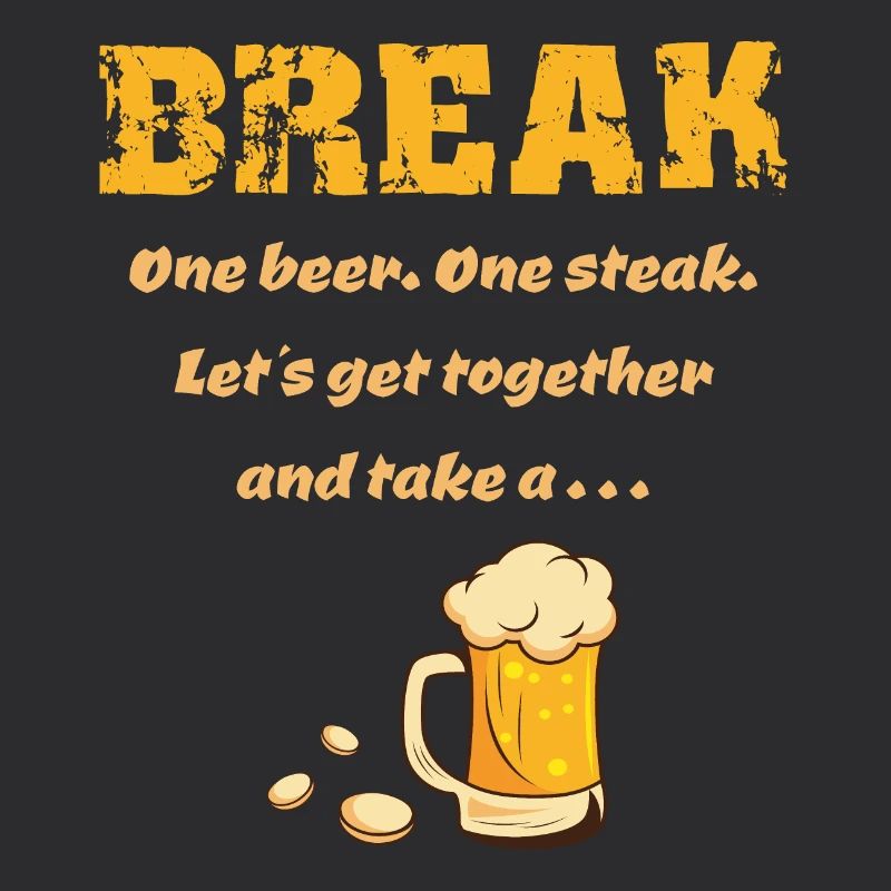 Ein Bier, ein Steak - One Beer, One Steak Spruch
