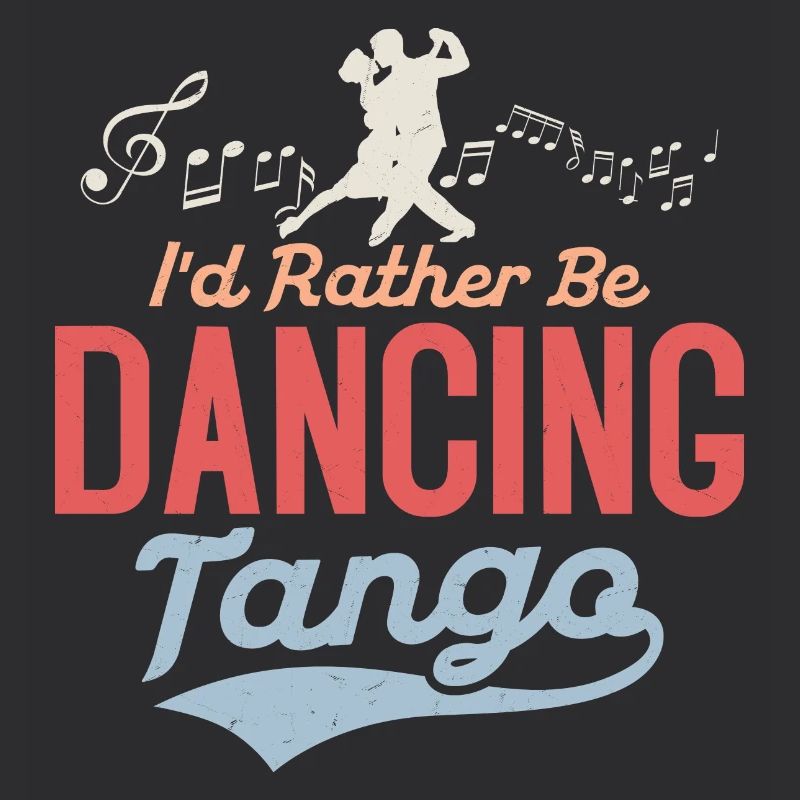 I'd Rather Be Dancing Tango Tango Dance Latin Musi