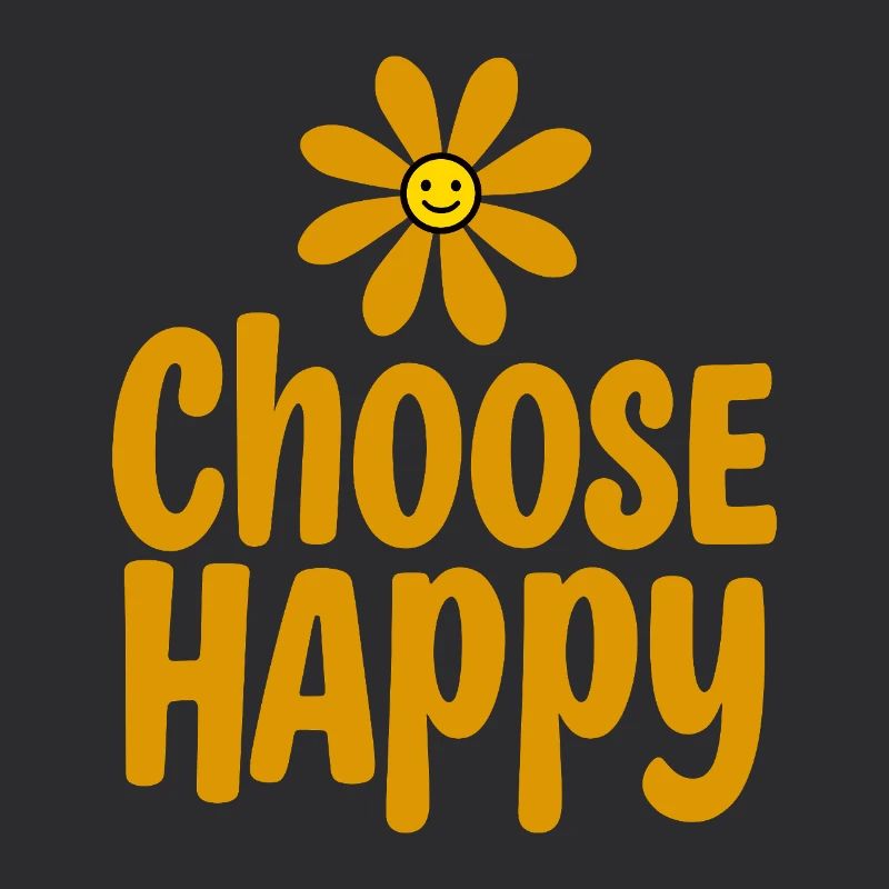 Choose Happy Lächelnde Blume Positivität