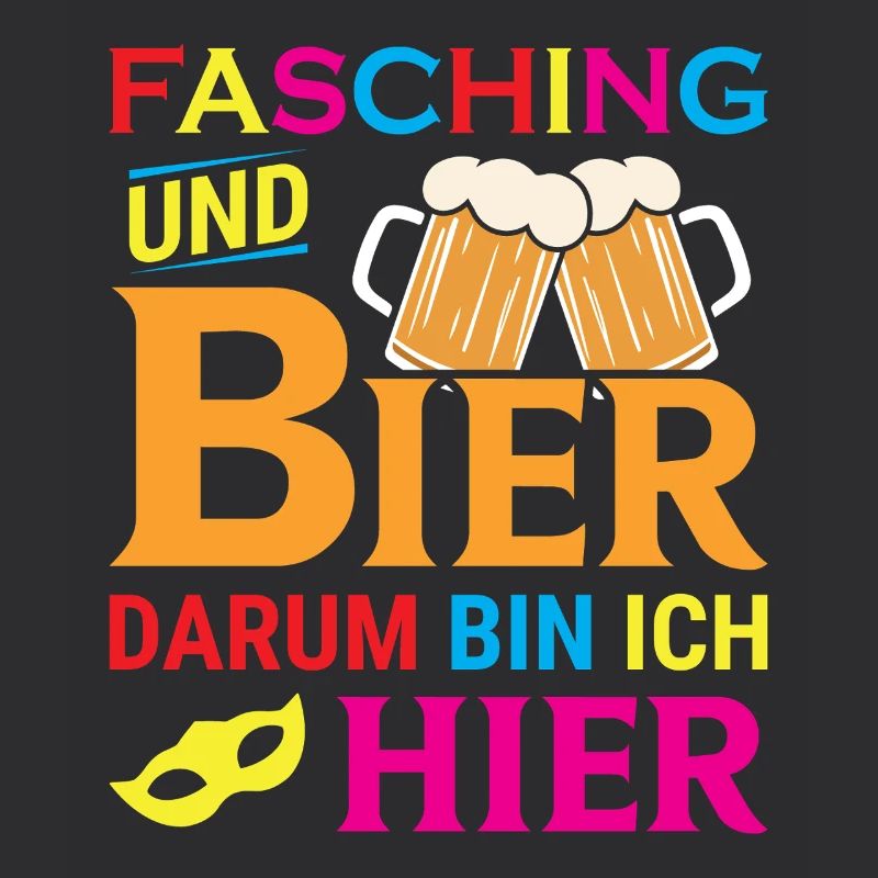 Fasching und Bier darum bin ich hier