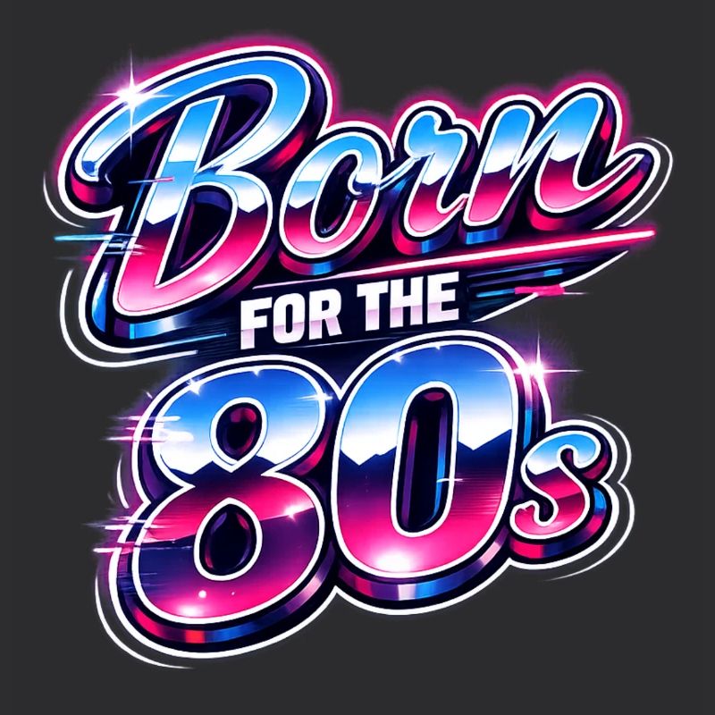 Born for the 80s Neon