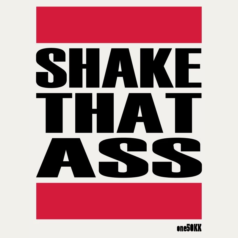 SHAKE THAT ASS