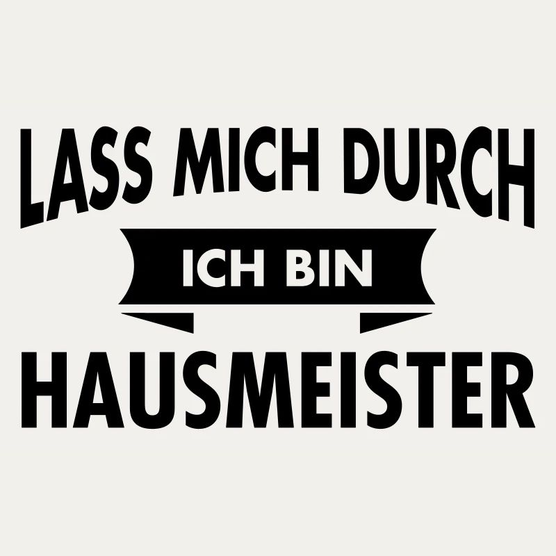 Lass Mich Durch Ich Bin Hausmeister