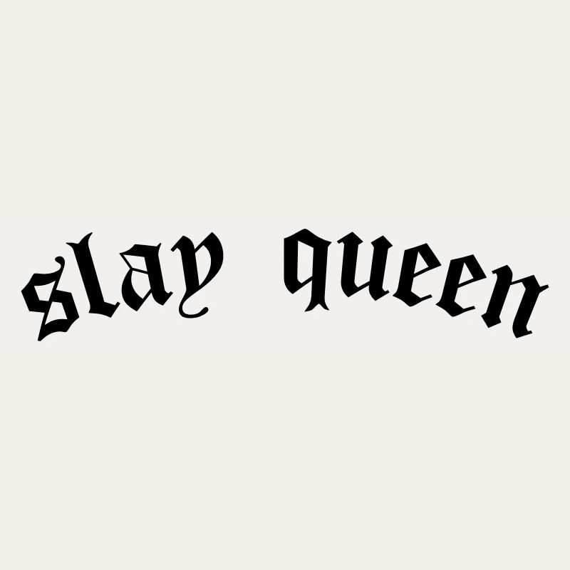 SLay queen