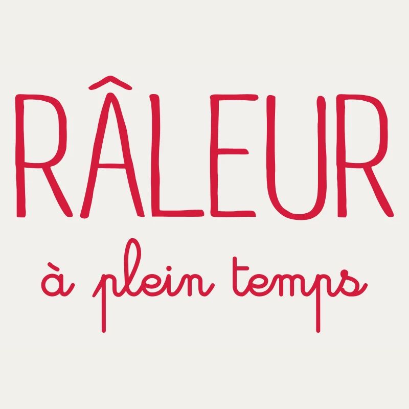 Râleur à Plein Temps