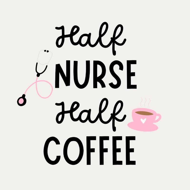 Half Nurse Half Coffee