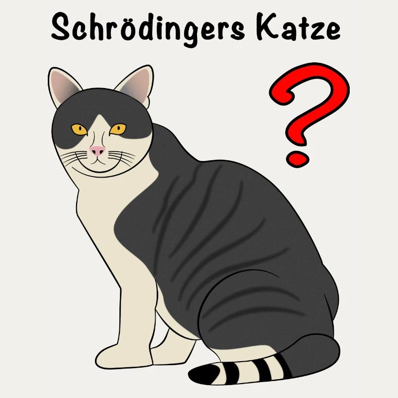 Schroedingers Katze?