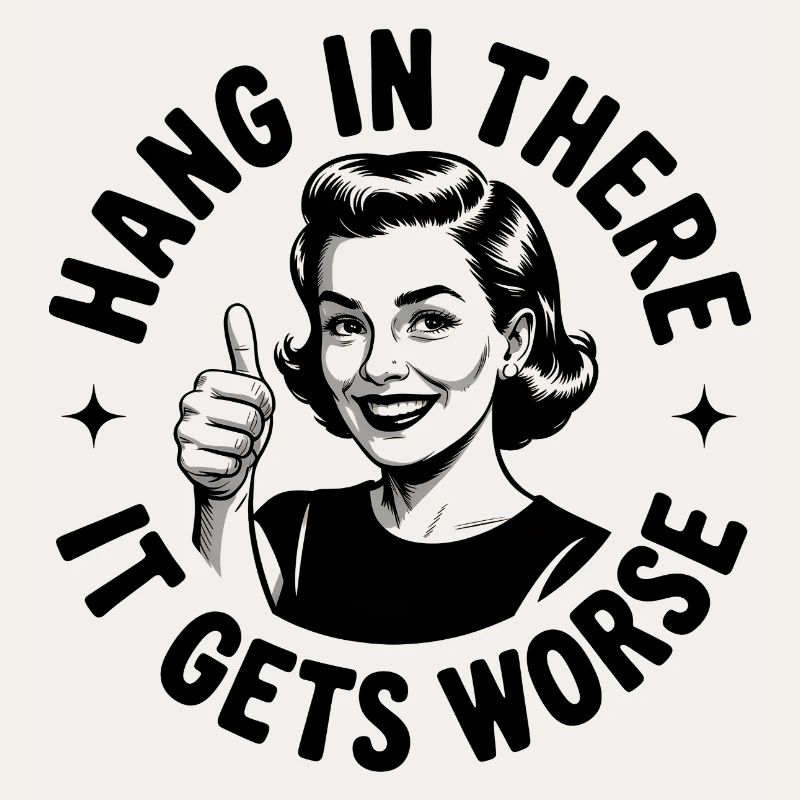 Bleib dran, es wird schlimmer