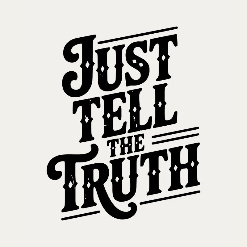 Dites simplement la vérité