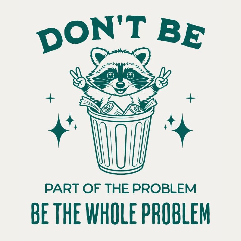 Seien Sie nicht Teil des Problems, seien Sie das ganze Problem