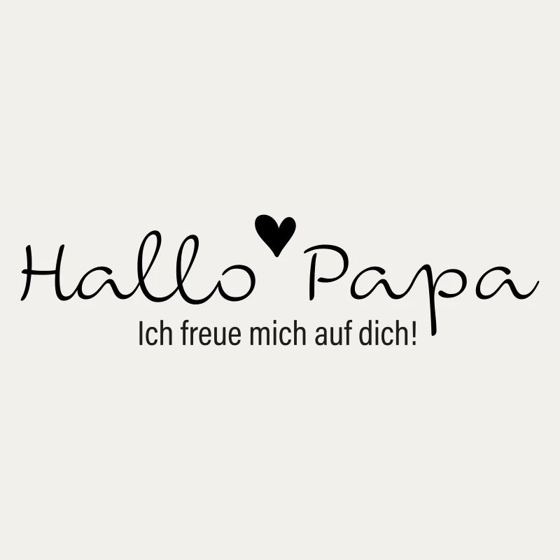 Hallo Papa ich freue mich auf dich