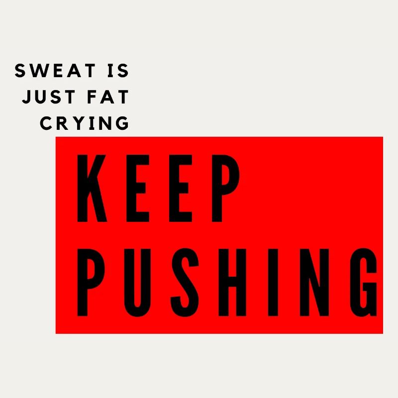 Sweat is just fat crying keep pushing