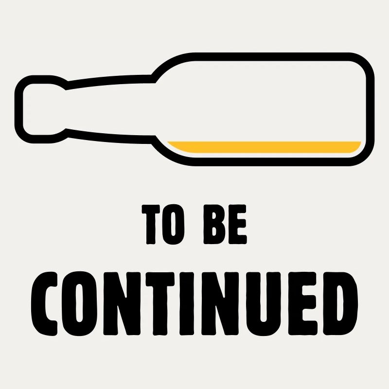 To Be Continued (Bier / Bierchen ( POS 2C)