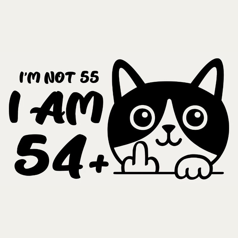 Ich bin nicht 55, ich bin 54 plus 1 Mittelfinger Katze Flip